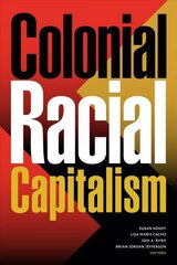 Colonial Racial Capitalism цена и информация | Исторические книги | kaup24.ee