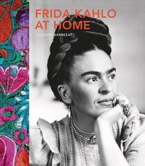 Frida Kahlo at Home цена и информация | Книги об искусстве | kaup24.ee