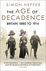 Age of Decadence: Britain 1880 to 1914 цена и информация | Исторические книги | kaup24.ee