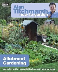 Alan Titchmarsh How to Garden: Allotment Gardening: Allotment Gardening цена и информация | Книги по садоводству | kaup24.ee