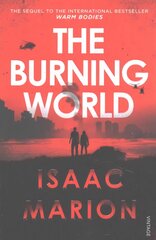 Burning World (The Warm Bodies Series) цена и информация | Фантастика, фэнтези | kaup24.ee