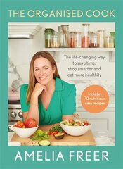 Organised Cook: The Life-changing Way to Save Time, Shop Smarter and Eat More Healthily цена и информация | Книги рецептов | kaup24.ee