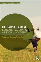 Liberating Learning: Educational Change as Social Movement цена и информация | Книги по социальным наукам | kaup24.ee