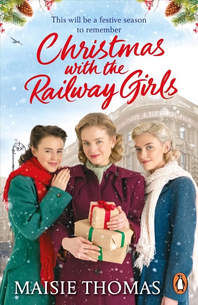 Christmas with the Railway Girls: The heartwarming historical fiction book to curl up with at Christmas цена и информация | Fantaasia, müstika | kaup24.ee