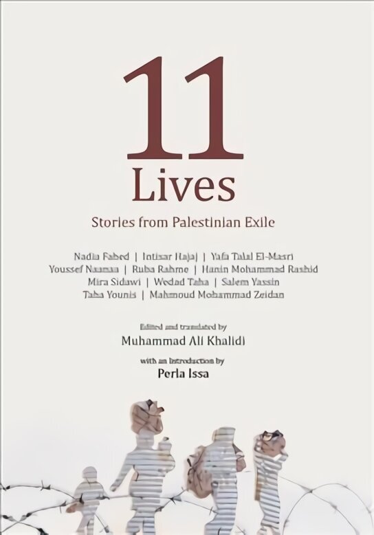 Eleven Lives: Stories from Palestinian Exiles hind ja info | Ühiskonnateemalised raamatud | kaup24.ee