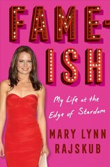 FAME-ISH: My Life at the Edge of Stardom: My Life at the Edge of Stardom цена и информация | Биографии, автобиогафии, мемуары | kaup24.ee