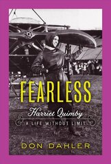 Fearless: Harriet Quimby A Life without Limit цена и информация | Биографии, автобиогафии, мемуары | kaup24.ee