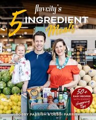 FlavCity's 5 Ingredient Meals: 50 Easy & Tasty Recipes Using the Best Ingredients from the Grocery Store цена и информация | Книги рецептов | kaup24.ee