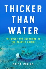 Thicker Than Water: The Quest for Solutions to the Plastic Crisis hind ja info | Ühiskonnateemalised raamatud | kaup24.ee