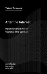 After the Internet: Digital Networks between the Capital and the Common цена и информация | Книги по социальным наукам | kaup24.ee