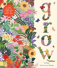 Grow: A first guide to plants and how to grow them цена и информация | Книги для подростков и молодежи | kaup24.ee