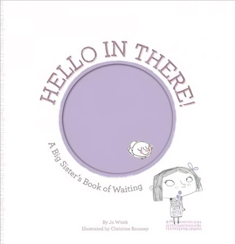 Hello in There!: A Big Sister's Book of Waiting цена и информация | Väikelaste raamatud | kaup24.ee