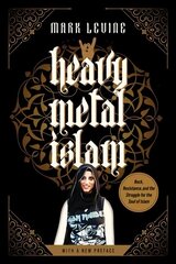 Heavy Metal Islam: Rock, Resistance, and the Struggle for the Soul of Islam hind ja info | Ühiskonnateemalised raamatud | kaup24.ee