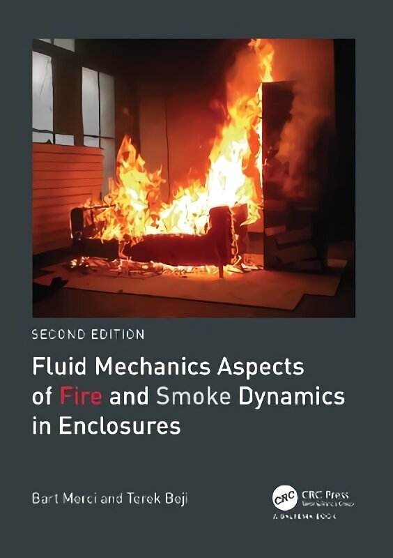 Fluid Mechanics Aspects of Fire and Smoke Dynamics in Enclosures 2nd edition цена и информация | Ühiskonnateemalised raamatud | kaup24.ee