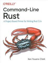 Command-Line Rust: A Project-Based Primer for Writing Rust CLIs цена и информация | Книги по экономике | kaup24.ee