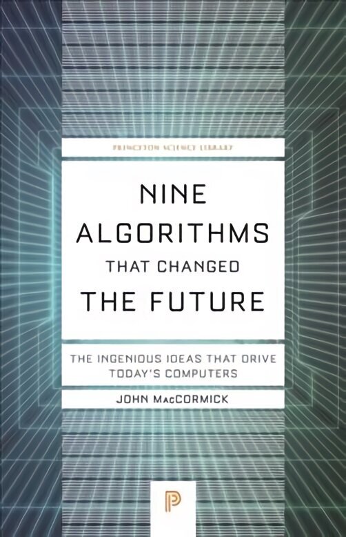 Nine Algorithms That Changed the Future: The Ingenious Ideas That Drive Today's Computers hind ja info | Majandusalased raamatud | kaup24.ee