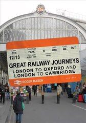 Great Railway Journeys: London to Oxford and London to Cambridge цена и информация | Путеводители, путешествия | kaup24.ee