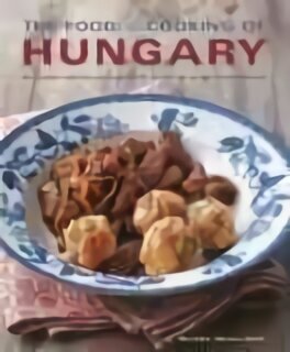 Food and Cooking of Hungary: 65 Traditional Recipes from Central Europe in 300 Photographs цена и информация | Retseptiraamatud  | kaup24.ee