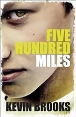 Five Hundred Miles цена и информация | Книги для подростков и молодежи | kaup24.ee