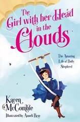 Girl with her Head in the Clouds: The Amazing Life of Dolly Shepherd hind ja info | Noortekirjandus | kaup24.ee
