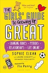 Girls' Guide to Growing Up Great: Changing Bodies, Periods, Relationships, Life Online hind ja info | Noortekirjandus | kaup24.ee
