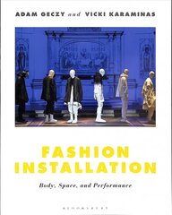 Fashion Installation: Body, Space, and Performance hind ja info | Kunstiraamatud | kaup24.ee