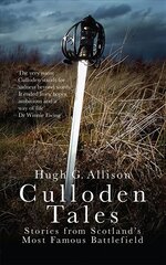 Culloden Tales: Stories from Scotland's Most Famous Battlefield цена и информация | Исторические книги | kaup24.ee