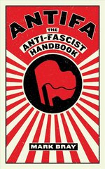 Antifa: The Anti-Fascist Handbook hind ja info | Ühiskonnateemalised raamatud | kaup24.ee