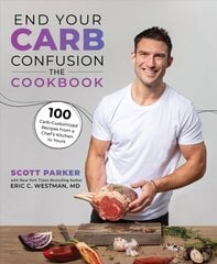 End Your Carb Confusion: The Cookbook: 100 Carb-customised recipes from a chefs kitchen to yours Large type / large print edition цена и информация | Книги рецептов | kaup24.ee