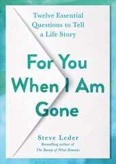 For You When I Am Gone: Twelve Essential Questions to Tell a Life Story цена и информация | Самоучители | kaup24.ee