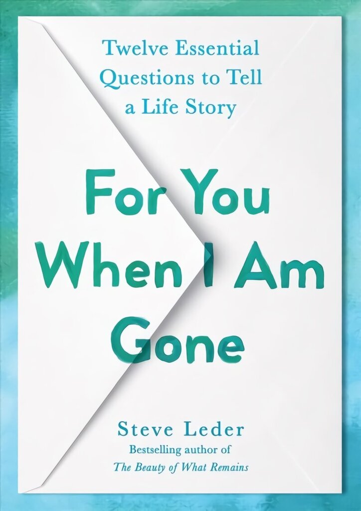 For You When I Am Gone: Twelve Essential Questions to Tell a Life Story hind ja info | Eneseabiraamatud | kaup24.ee