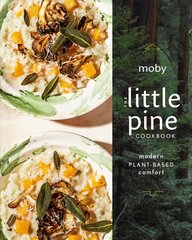 Little Pine Cookbook: Modern Plant-Based Comfort hind ja info | Retseptiraamatud | kaup24.ee