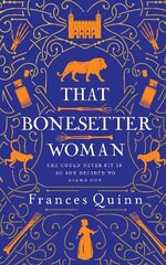 That Bonesetter Woman: the new feelgood novel from the author of The Smallest Man hind ja info | Fantaasia, müstika | kaup24.ee