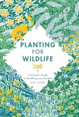 Planting for Wildlife: A Grower's Guide to Rewilding Your Garden цена и информация | Книги по садоводству | kaup24.ee