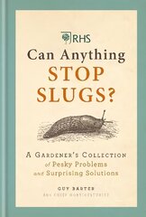 RHS Can Anything Stop Slugs?: A Gardener's Collection of Pesky Problems and Surprising Solutions цена и информация | Книги по садоводству | kaup24.ee