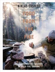 Food from the Fire: The Scandinavian flavours of open-fire cooking цена и информация | Книги рецептов | kaup24.ee