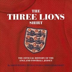 Three Lions On A Shirt: The Official History of the England Football Jersey цена и информация | Книги о питании и здоровом образе жизни | kaup24.ee