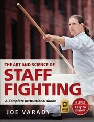 Art and Science of Staff Fighting: A Complete Instructional Guide hind ja info | Tervislik eluviis ja toitumine | kaup24.ee