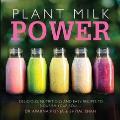 Plant Milk Power: Delicious, nutritious and easy recipes to nourish your soul цена и информация | Книги рецептов | kaup24.ee