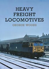 Heavy Freight Locomotives hind ja info | Reisiraamatud, reisijuhid | kaup24.ee