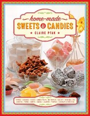 Home-made Sweets & Candies: 150 traditional treats to make, shown step by step: sweets, candies, toffees, caramels, fudges, candied fruits, nut brittles, nougats, marzipan, marshmallows, taffies, lollipops, truffles and chocolate confections цена и информация | Книги рецептов | kaup24.ee