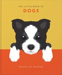 Little Book of Dogs: Woofs of Wisdom цена и информация | Книги о питании и здоровом образе жизни | kaup24.ee