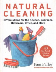 Natural Cleaning: DIY Solutions for the Kitchen, Bedroom, Bathroom, Office, and More hind ja info | Tervislik eluviis ja toitumine | kaup24.ee