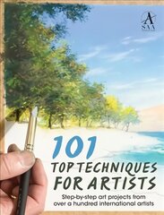 101 Top Techniques for Artists: Step-by-step art projects from over a hundred international artists UK ed. цена и информация | Книги о питании и здоровом образе жизни | kaup24.ee