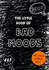 Little Book of BAD MOODS: (A cathartic activity book) цена и информация | Фантастика, фэнтези | kaup24.ee