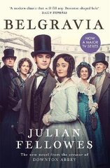 Julian Fellowes's Belgravia: From the creator of DOWNTON ABBEY and THE GILDED AGE hind ja info | Fantaasia, müstika | kaup24.ee