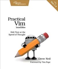 Practical Vim: Edit Text at the Speed of Thought 2nd Revised edition hind ja info | Majandusalased raamatud | kaup24.ee