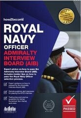Royal Navy Officer Admiralty Interview Board Workbook: How to Pass the AIB Including Interview Questions, Planning Exercises and Scoring Criteria hind ja info | Eneseabiraamatud | kaup24.ee