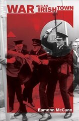 War And An Irish Town цена и информация | Исторические книги | kaup24.ee