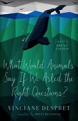 What Would Animals Say If We Asked the Right Questions? цена и информация | Исторические книги | kaup24.ee